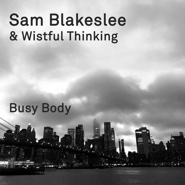 Sam Blakeslee & Wistful Thinking - Busy Body (Physical CD Copy)
